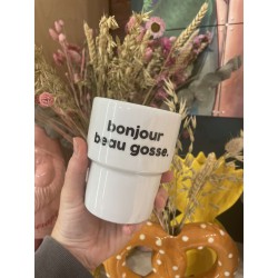 GOBELET BONJOUR BEAU GOSSE