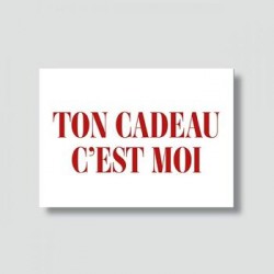 CARTE "TON CADEAU C'EST MOI"