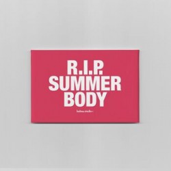 MAGNET "RIP SUMMER BODY"