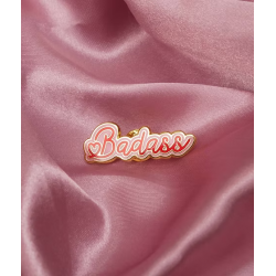 PIN'S BADASS
