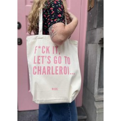 TOTE BAG F*CK IT LETS GO TO...