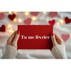 CARTE " TU ME FEVRIER "