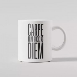 MUG "CARPE THAT FUCKING DIEM"