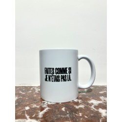MUG "FAITES COMME SI"