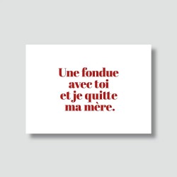 CARTE UNE FONDUE AVEC TOI...