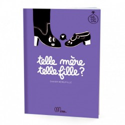 CAHIER TELLE MERE TELLE FILLE