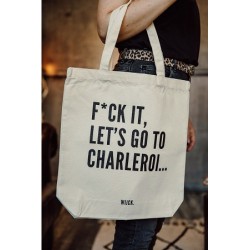 TOTE F*CK IT LETS GO TO CHARLEROI BAG